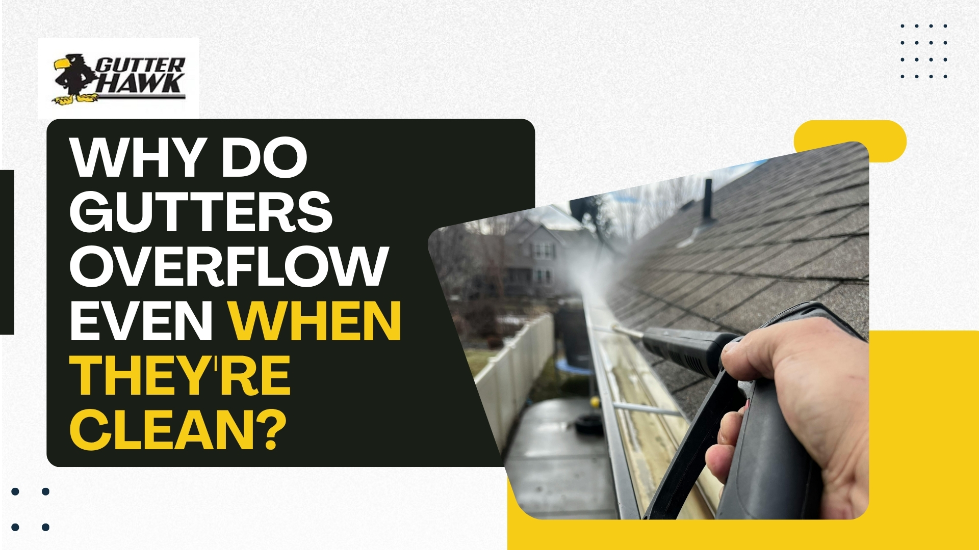Why Do Gutters Overflow Even When They're Clean?